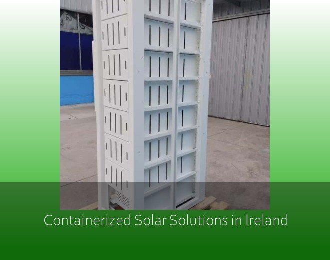 Containerized Solar Solutions in Ireland